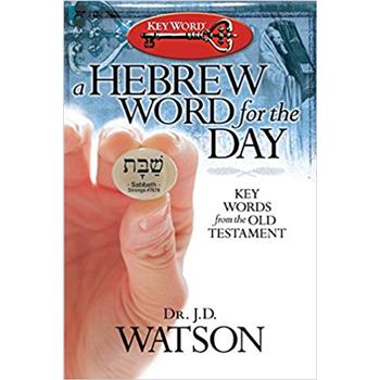 A Hebrew Word for the Day: Key Words from the Old Testament - for e-Sword